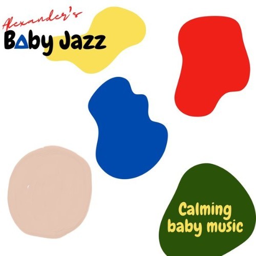 Alexander's Baby Jazz - Calming Baby Music - 2022