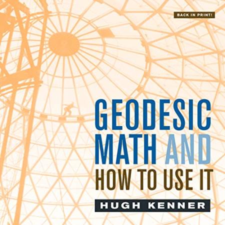 Kenner, Hugh - Geodesic Math and How to Use It (California, 1976)