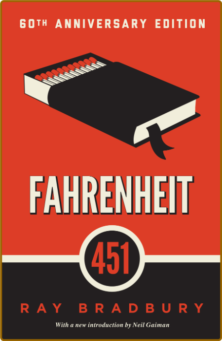Fahrenheit 451 (60th Anniversary Edition) by Ray Bradbury