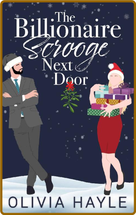 The Billionaire Scrooge Next Do - Olivia Hayle