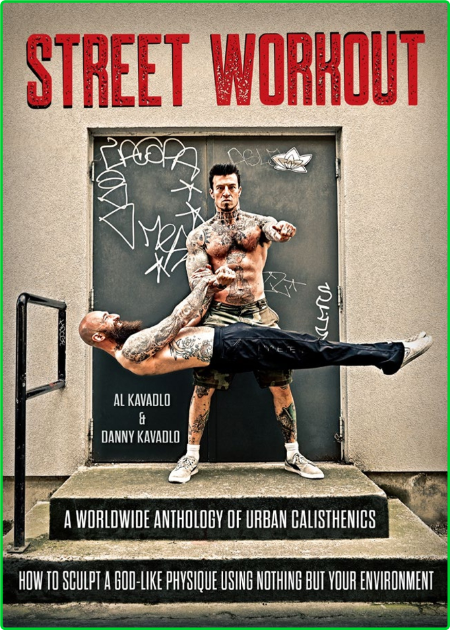 Street Workout A Worldwide Anthology Of Urban Calisthenics How Pv1DaSHu_o