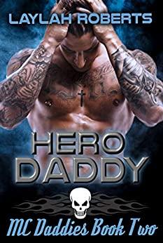 Hero Daddy (MC Daddies Book 2) - Laylah Roberts