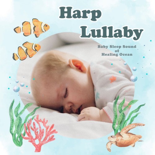 Harp Lullaby Baby Sleep Sound of Healing Ocean - 2021