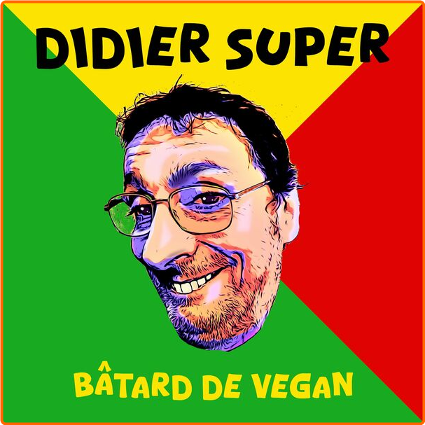 Didier Super Bâtard De Vegan (2024) [FLAC] 16BITS 44 1KHZ YKq01poc_o