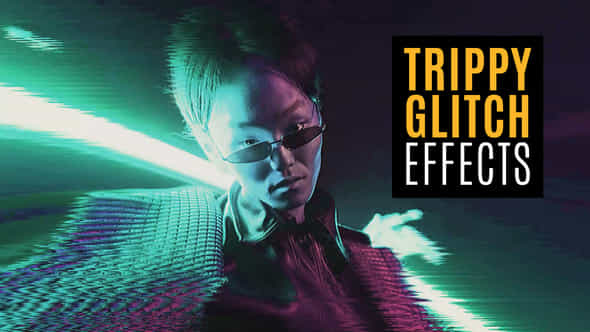 Trippy Glitch Effects - VideoHive 48094035