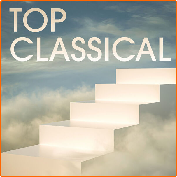 Various Artists - Top Classical (2024) [320 Kbps] LCkaEXws_o