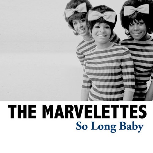 The Marvelettes - So Long Baby - 2013