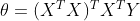 theta =(X^{T}X)^{T}X^{T}Y