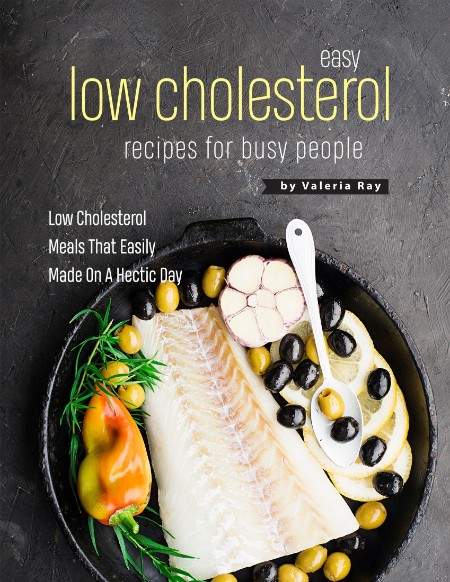 Easy Low Cholesterol Recipes by Valeria Ray RLj6vIxy_o