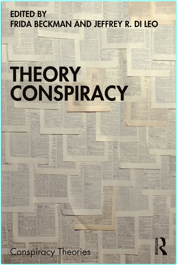 Theory Conspiracy By Frida Beckman And Jeffrey R Di Leo (Frida Beckman;Jeffrey R. Di Leo;, Di Leo, Jeffrey R.)