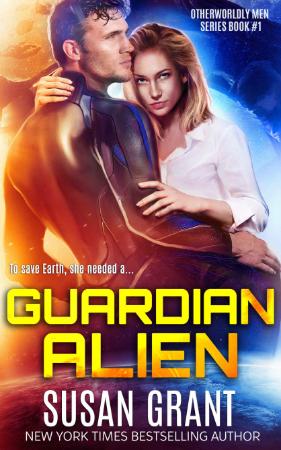 Guardian Alien (OtherWorldly Men  1) - Susan Grant