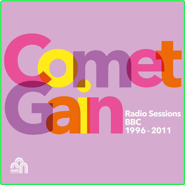 Comet Gain Radio Sessions BBC (1996-2011) Radio Sessions (1996-2011) (2024) 16Bit 44 1kHz [FLAC] YD6JBPOg_o