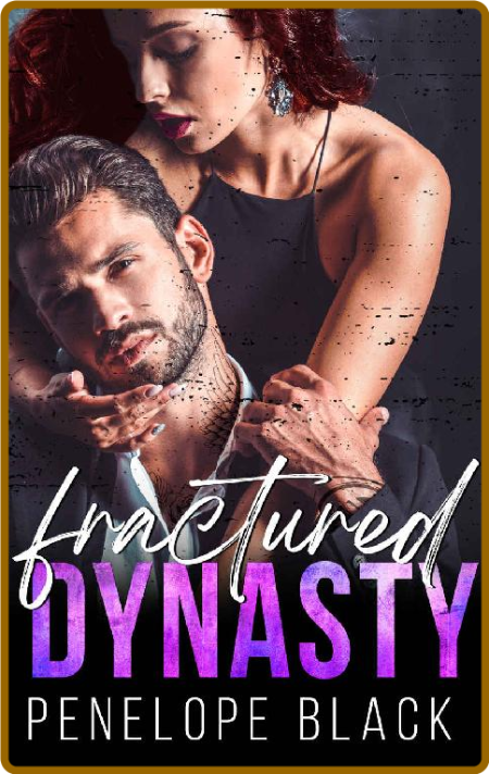 Fractured Dynasty  A Dark Mafia - Penelope Black LXbLgw46_o