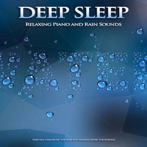 Sleeping Music - Deep Sleep Music Relaxing Piano and Rain Sounds Sleep Aid, Calm Music For Sleep ...