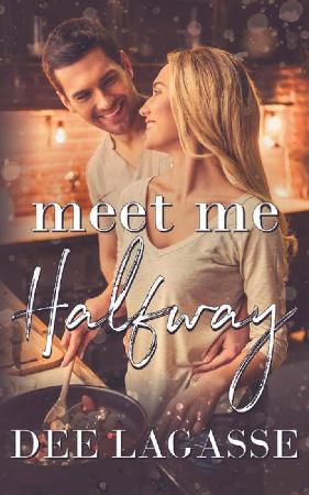 Meet Me Halfway  A Single Mothe - Dee Lagasse