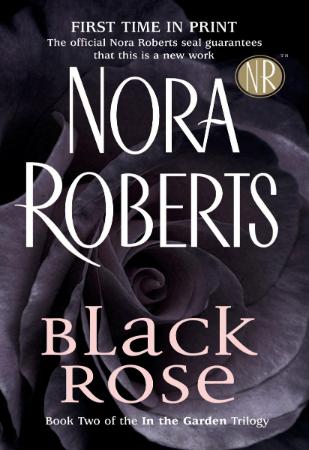 Nora Roberts   [In the Garden 02]   Black Rose (v5 0)