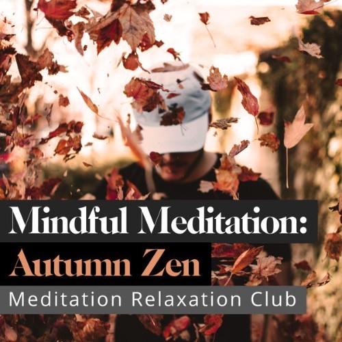 Meditation Relaxation Club - Mindful Meditation Autumn Zen - 2019