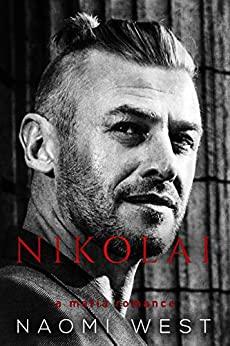 Nikolai  A Dark Mafia Romance ( - Naomi West