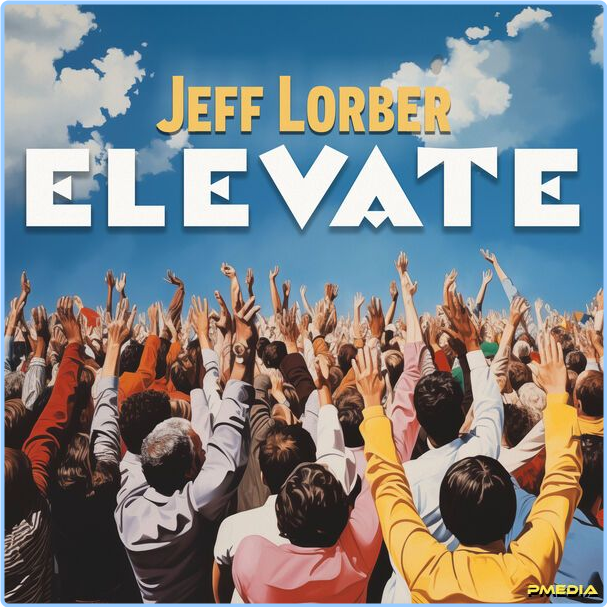 Jeff Lorber Elevate (2024) 24Bit 96kHz [FLAC] BiVkQ133_o