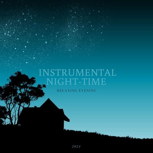 Instrumental Night-Time - Relaxing Evening - 2021