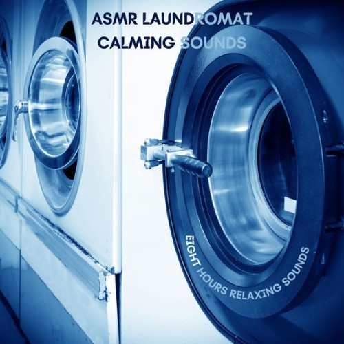 ASMR Laundromat Calming Sounds - Eight Hours Relaxing Sounds - 2022