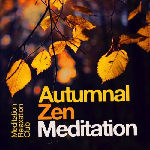 Meditation Relaxation Club - Autumnal Zen Meditation - 2019