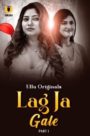 Lag Ja Gale 2025 Hindi Season 01 Part 01 ULLU WEB Series 720p HDRip Download