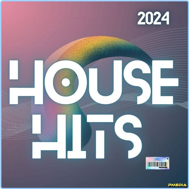 Various Artists - House Hits (2024) [320 Kbps] MYmHBC5A_o