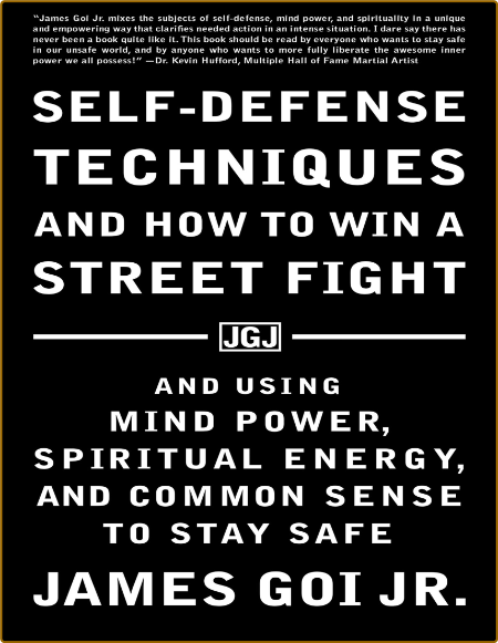 Self-Defense Techniques and How to Win a Street Fight: And Using Mind Power