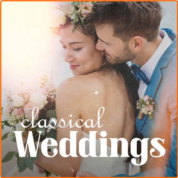 Various Artists - Classical Weddings (2024) [320 Kbps] T14wHWS1_o