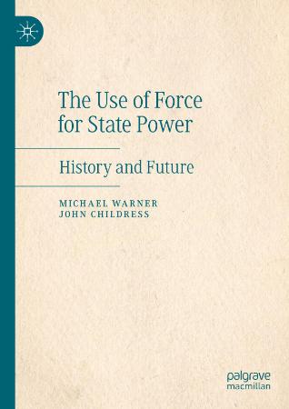 The Use Of Force For State Power   History And Future