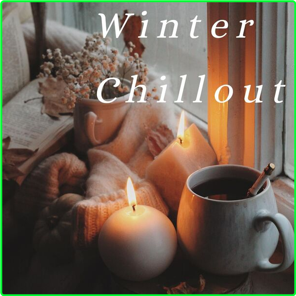 Various Artists - Winter Chillout (2024) [320 Kbps] Lrp6mj34_o