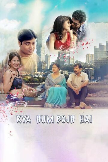 Kya Hum Bojh Hai (2021) 1080p WEB-DL x264 AAC-DUS Exclusive