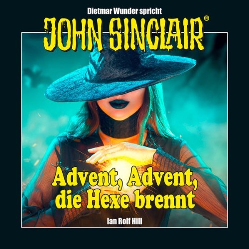 Ian Rolf Hill - John Sinclair - Advent, Advent, die Hexe brennt  (Ungekürzt) - 2021