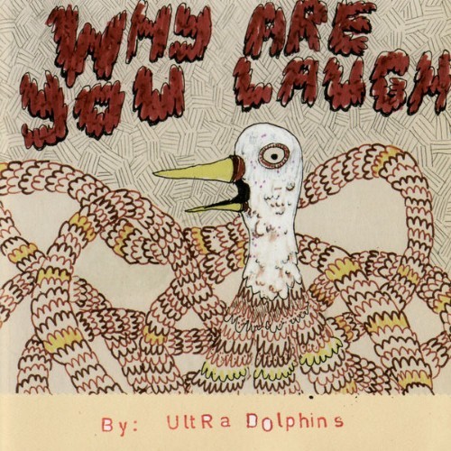 Ultra Dolphins - Why Are You Laugh - 2006