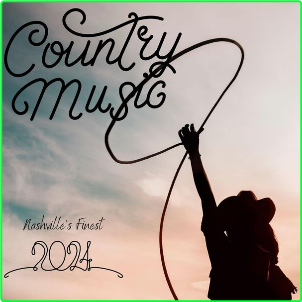 Various Artists - COUNTRY MUSIC - (2024) - Nashville's Finest (2024) [320 Kbps] 43BMrDMN_o