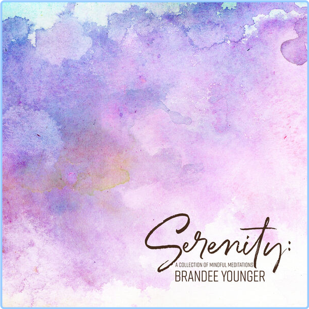 Brandee Younger Serenity A Collection Of Mindful Meditations (2024) 24Bit 44 1kHz [FLAC] 6B1ruKjz_o