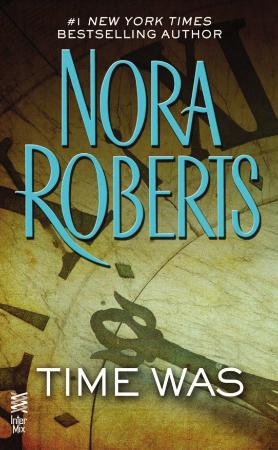 Nora Roberts   [Time and Again 01]   Time Was [SIM 313] (v5 0b)