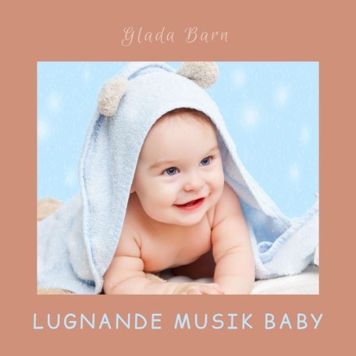 Lugnande Musik Baby - Glada Barn - 2021