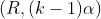 (R,(k-1)alpha )
