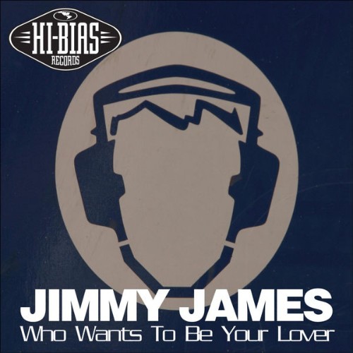 Jimmy James - Who Wants To Be Your Lover - 2006