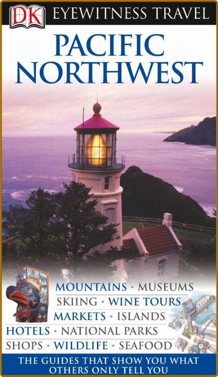 Pacific Northwest Dk Eyewitness Travel Guide 6L2CS1vP_o