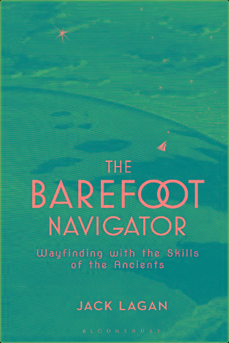 The Barefoot Navigator - Wayfinding with the Skills of the Ancients