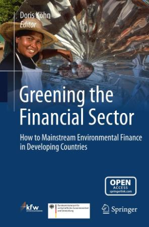 Greening the Financial Sector How to Mainstream Environmental Finance in Developin...