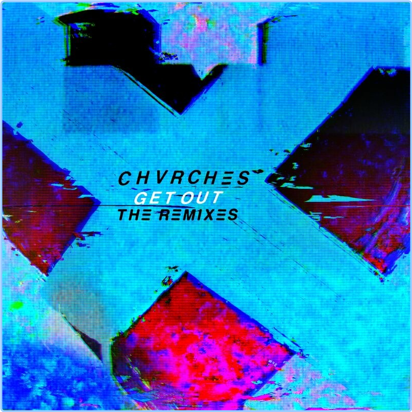 Chvrches (2018) Get Out The Remixes RsGrAIYr_o