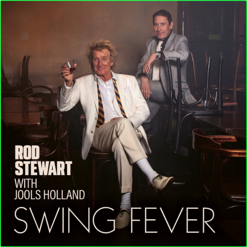 Rod Stewart With Jools Holland Swing Fever (2024) [320 Kbps] MToTt7YE_o