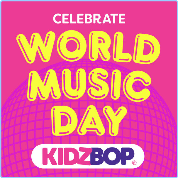 Kidz Bop Kids Celebrate World Music Day With KIDZ BOP! (2024) [320 Kbps] Ni1DpgPQ_o