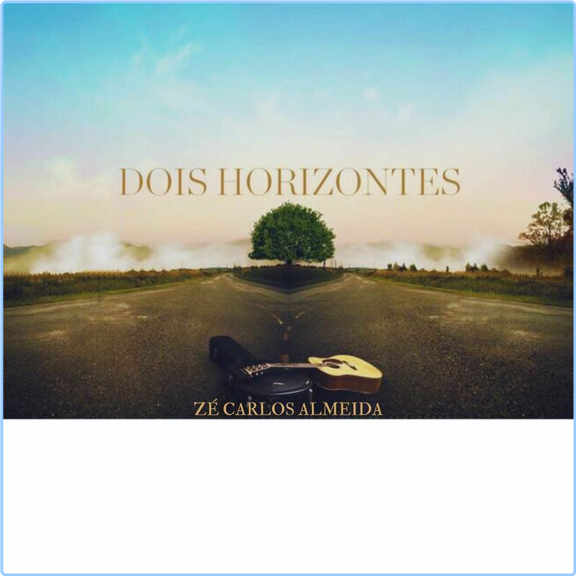 Zé Carlos Almeida Dois Horizontes (2024) [FLAC] 16BITS 44 1KHZ MzLe66VT_o