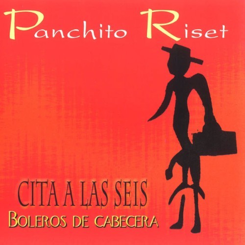 Panchito Riset - Cita a las Seis - 2000